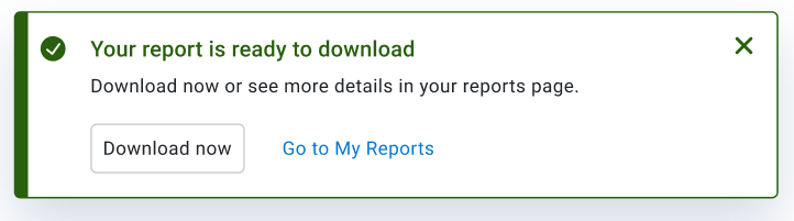 Download or view your report on the My Reports page
